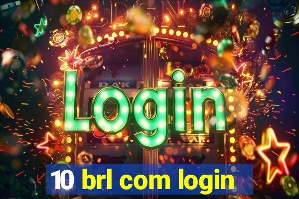 10 brl com login